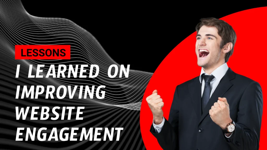 Lessons I Learned on Improving Website Engagement